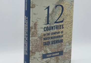 New Book: 12 Countries in the Company of Mufti Muhammad Taqi Usmani