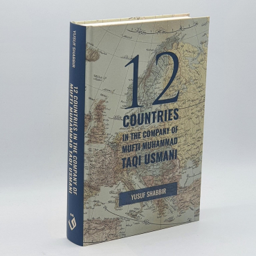 New Book: 12 Countries in the Company of Mufti Muhammad Taqi Usmani